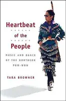Bătăile inimii poporului: Muzica și dansul Pow-wow-ului nordic - Heartbeat of the People: Music and Dance of the Northern Pow-wow