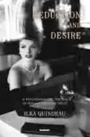 Seducție și dorință - Teoria psihanalitică a sexualității de la Freud încoace - Seduction and Desire - The Psychoanalytic Theory of Sexuality Since Freud