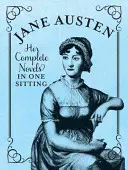 Jane Austen: Romanele complete într-o singură ședință - Jane Austen: The Complete Novels in One Sitting