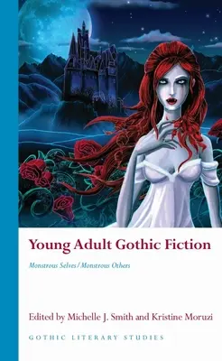 Young Adult Gothic Fiction: Sinele monstruos/alții monstruoși - Young Adult Gothic Fiction: Monstrous Selves/Monstrous Others