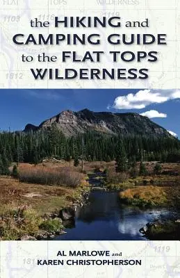 The Hiking and Camping Guide to the Flat Tops Wilderness