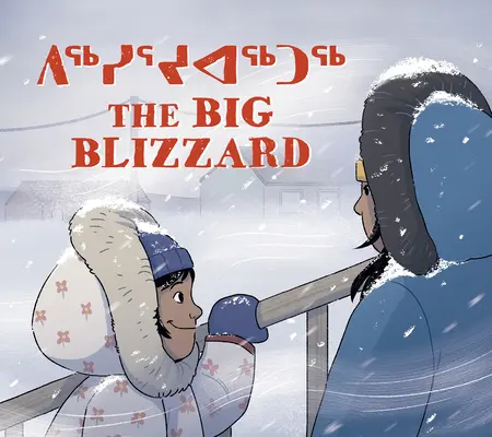 Marele viscol: Ediție bilingvă în inuktitut și engleză - The Big Blizzard: Bilingual Inuktitut and English Edition