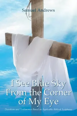 Văd cerul albastru din colțul ochiului meu - I See Blue Sky From the Corner of My Eye