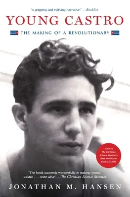 Tânărul Castro: Crearea unui revoluționar - Young Castro: The Making of a Revolutionary