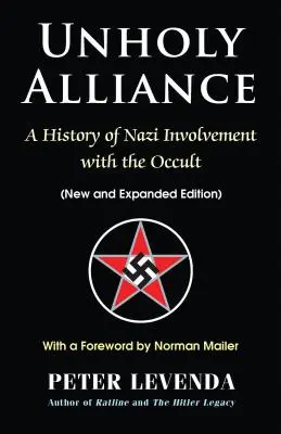 Alianța profană: O istorie a implicării naziștilor în ocultism: A History of Nazi Involvement with the Occult - Unholy Alliance: A History of Nazi Involvement with the Occult