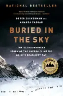 Buried in the Sky: Povestea extraordinară a alpiniștilor sherpa în cea mai mortală zi de pe K2 - Buried in the Sky: The Extraordinary Story of the Sherpa Climbers on K2's Deadliest Day