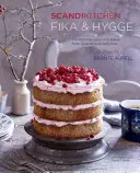Scandikitchen: Fika și Hygge: Prăjituri reconfortante și copturi din Scandinavia cu dragoste - Scandikitchen: Fika and Hygge: Comforting Cakes and Bakes from Scandinavia with Love