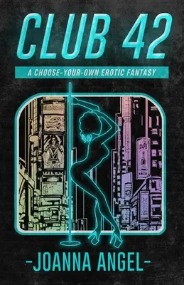 Club 42: O fantezie erotică la alegere - Club 42: A Choose-Your-Own Erotic Fantasy