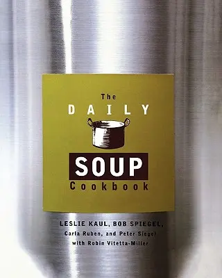 Cartea de bucate Daily Soup - The Daily Soup Cookbook