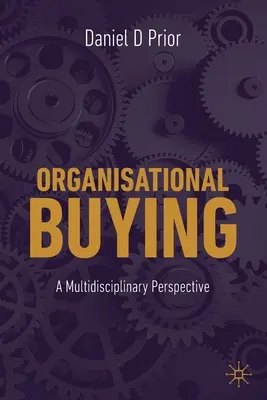 Cumpătarea organizațională: O perspectivă multidisciplinară - Organisational Buying: A Multidisciplinary Perspective