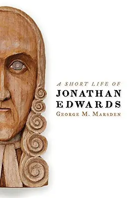 O scurtă viață a lui Jonathan Edwards - A Short Life of Jonathan Edwards