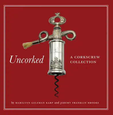 Uncorked: O colecție de tirbușoane - Uncorked: A Corkscrew Collection