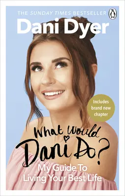 Ce ar face Dani? Ghidul meu pentru a-ți trăi cea mai bună viață - What Would Dani Do?: My Guide to Living Your Best Life