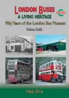 London Buses a Living Heritage - Cincizeci de ani de existență a London Bus Museum - London Buses a Living Heritage - Fifty Years of the London Bus Museum