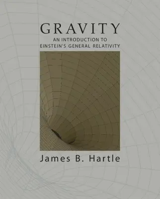 Gravitația: O introducere în relativitatea generală a lui Einstein - Gravity: An Introduction to Einstein's General Relativity