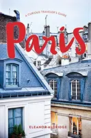 Paris: Ghidul unui călător curios - Paris: A Curious Traveler's Guide