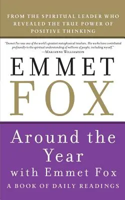 În jurul anului cu Emmet Fox: O carte de lecturi zilnice - Around the Year with Emmet Fox: A Book of Daily Readings