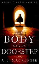 Body on the Doorstep - Un mister de crimă istoric întunecat și captivant - Body on the Doorstep - A dark and compelling historical murder mystery