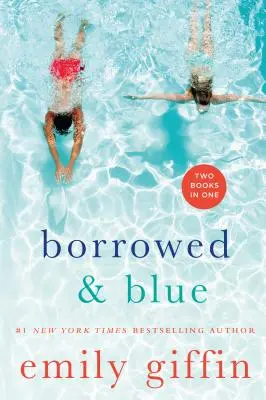 Împrumutat și albastru: Ceva Împrumutat, Ceva Albastru - Borrowed & Blue: Something Borrowed, Something Blue