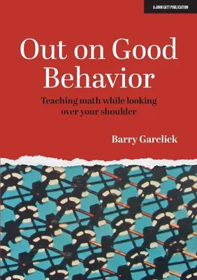 De bună purtare: Predarea matematicii în timp ce te uiți peste umăr - Out on Good Behavior: Teaching Math While Looking Over Your Shoulder