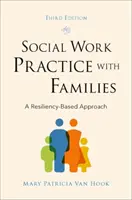 Social Work Practice with Families: A Resiliency-Based Approach (O abordare bazată pe reziliență) - Social Work Practice with Families: A Resiliency-Based Approach