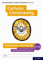 GCSE Studii religioase pentru Edexcel A (9-1): Cartea de lucru pentru fundația creștinismului catolic - GCSE Religious Studies for Edexcel A (9-1): Catholic Christianity Foundation Workbook