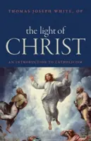 Lumina lui Hristos: O introducere în catolicism - The Light of Christ: An Introduction to Catholicism