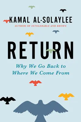 Întoarcerea: De ce ne întoarcem de unde venim - Return: Why We Go Back to Where We Come from