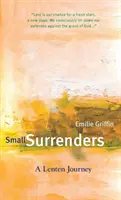 Mici renunțări: O călătorie în Postul Mare - Small Surrenders: A Lenten Journey
