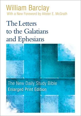 Scrisorile către Galateni și Efeseni (Tipar mărit) - The Letters to the Galatians and Ephesians (Enlarged Print)