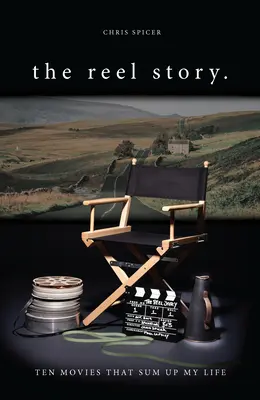 The Reel Story: Zece filme care îmi rezumă viața - The Reel Story: Ten Movies That Sum Up My Life