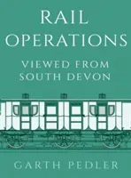 Operațiuni feroviare văzute din South Devon - Rail Operations Viewed From South Devon