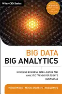 Big Data, Big Analytics: Emerging Business Intelligence and Analytic Trends for Today's Businesses