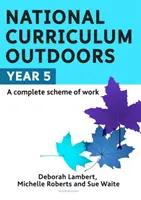 Curriculum național în aer liber: Anul 5 - National Curriculum Outdoors: Year 5