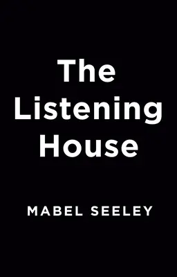 The Listening House (Casa care ascultă) - The Listening House