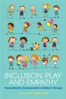 Incluziune, joc și empatie: Dezvoltare neuroafectivă în grupurile de copii - Inclusion, Play and Empathy: Neuroaffective Development in Children's Groups