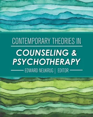 Teorii contemporane în consiliere și psihoterapie - Contemporary Theories in Counseling and Psychotherapy