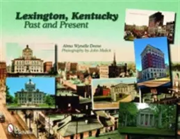 Lexington, Kentucky: trecut și prezent - Lexington, Kentucky: Past and Present