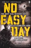 No Easy Day - Singura relatare de primă mână a misiunii Navy Seal care l-a ucis pe Osama bin Laden - No Easy Day - The Only First-hand Account of the Navy Seal Mission that Killed Osama bin Laden