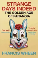 Strange Days Indeed - Epoca de aur a paranoiei - Strange Days Indeed - The Golden Age of Paranoia