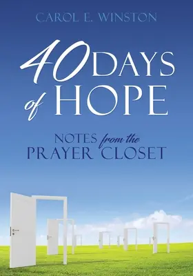 40 de zile de speranță: Note din dulapul de rugăciune - 40 Days of Hope: Notes from the Prayer Closet