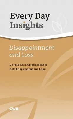 Every Day Insights: Dezamăgire și pierdere: 30 de lecturi și reflecții pentru a ajuta la aducerea de confort și speranță - Every Day Insights: Disappointment & Loss: 30 Readings and Reflections to Help Bring Comfort and Hope