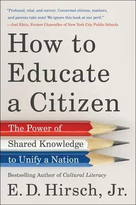 Cum să educăm un cetățean: Puterea cunoașterii împărtășite de a unifica o națiune - How to Educate a Citizen: The Power of Shared Knowledge to Unify a Nation