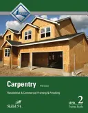Tâmplărie: Încadrare și finisare rezidențială și comercială Ghid pentru stagiari de nivel 2 - Carpentry: Residential and Commercial Framing and Finishing Level 2 Trainee Guide