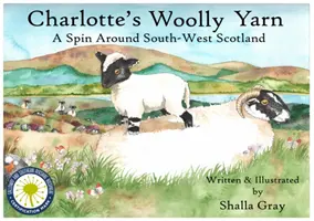 Charlotte's Woolly Yarn - O plimbare prin sud-vestul Scoției - Charlotte's Woolly Yarn - A Spin Around South West Scotland