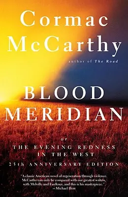 Meridianul sângelui: Or the Evening Redness in the West (Roșu de seară în vest) - Blood Meridian: Or the Evening Redness in the West
