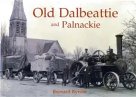 Vechiul Dalbeattie și Palnackie - Old Dalbeattie and Palnackie