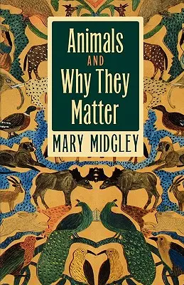 Animals and Why They Matter