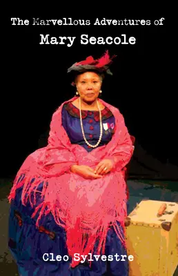 Minunatele aventuri ale lui Mary Seacole - The Marvellous Adventures of Mary Seacole
