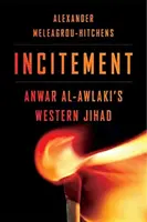 Incitare: Jihadul occidental al lui Anwar Al-Awlaki - Incitement: Anwar Al-Awlaki's Western Jihad